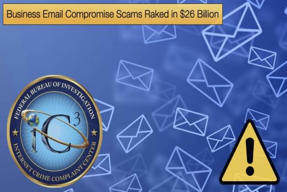 Business Email Compromise Scams Raked in $26 Billion