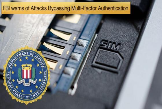 FBI warns of Attacks Bypassing Multi-Factor Authentication