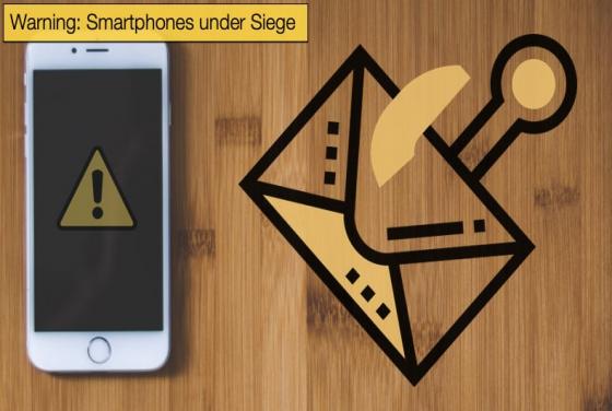 Warning: Smartphones under Siege