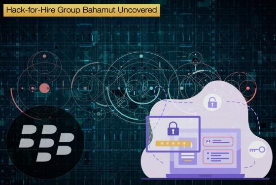 Hack-for-Hire Group Bahamut Uncovered