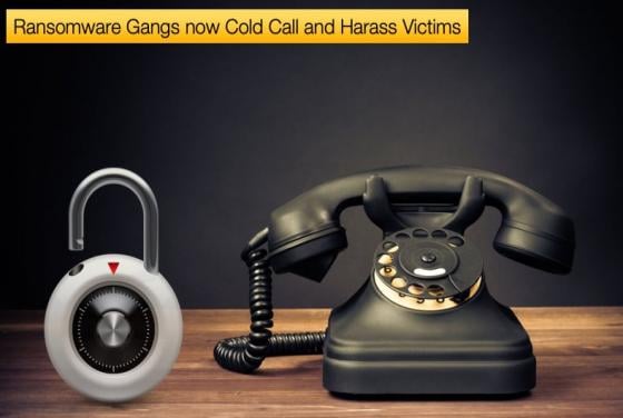 Ransomware Gangs now Cold Call and Harass Victims