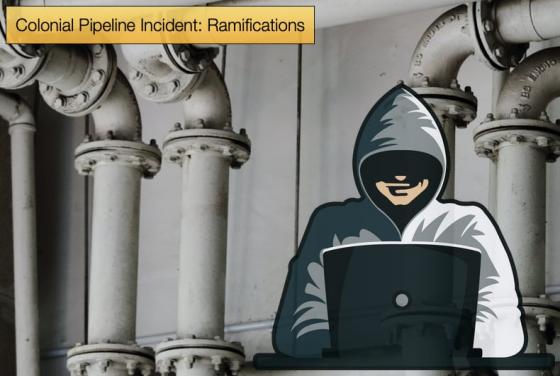 Colonial Pipeline Incident: Ramifications