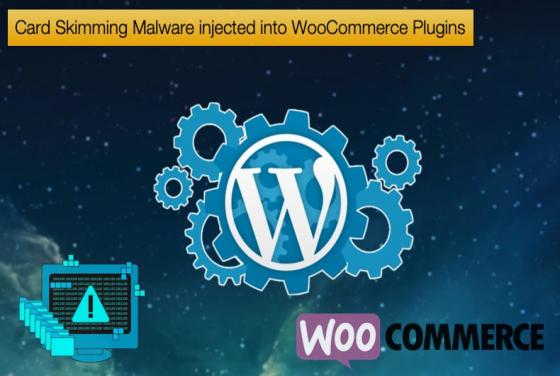 Card Skimming Malware injected into WooCommerce Plugins