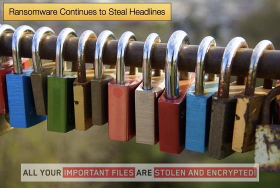 Ransomware Continues to Steal Headlines