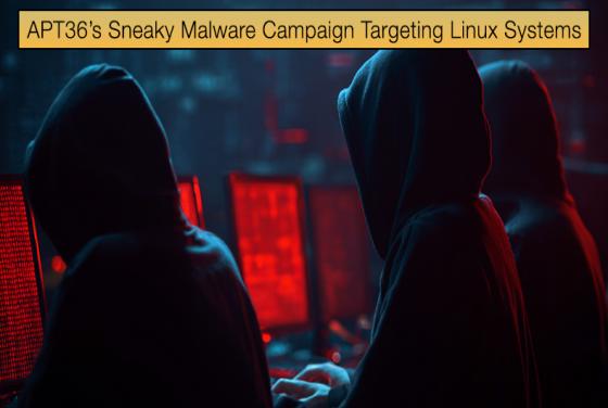 APT36’s Sneaky Malware Campaign Targeting Linux Systems