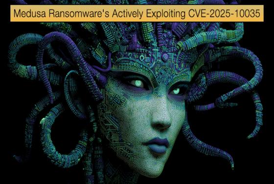 Medusa Ransomware\'s Actively Exploiting CVE-2025-10035