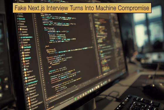 Fake Next.js Interview Turns Into Machine Compromise