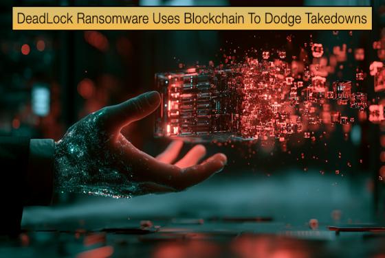 DeadLock Ransomware Uses Blockchain To Dodge Takedowns