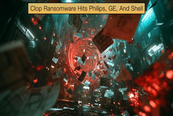 Clop Ransomware Hits Philips, GE, And Shell